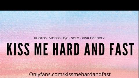 Header of kissmehardandfast