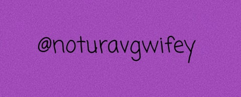 Header of noturavgwifey